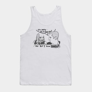 I Know You! - I Think You Should Leave Tank Top